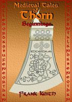 Cover of Medieval Tales of Thorn: Beginnings by Frank Keith