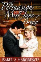 The Persuasion of Miss Jane Brody