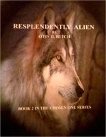 Cover of RESPLENDENTLY ALIEN by Otis Ritch
