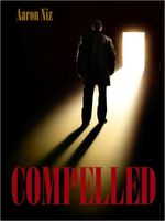 Cover of COMPELLED: A Horror Thriller by Aaron Niz