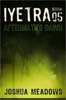 Cover of Iyetra - Book 05: Aftermath's Dawn by Joshua Meadows