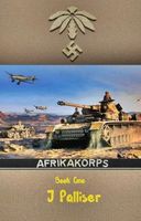 Cover of Afrika Korps: Book One by J. Palliser