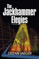 Cover of The Jackhammer Elegies by Stefan Jaeger