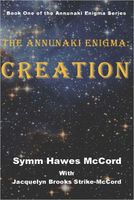 Cover of The Annunaki Enigma: Creation by Symm Hawes McCord
