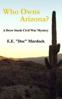 Cover of Who Owns Arizona? A Drew Steele Civil War Mystery by E.E. "Doc" Murdock