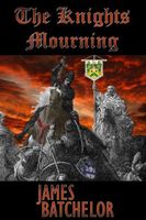 Cover of The Knights Mourning by James Batchelor