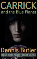 Cover of Carrick and the Blue Planet - Book Two by Dennis J. Butler