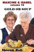 Cover of Gold or Soup by Sharon Kull