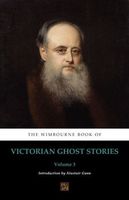 The Wimbourne Book of Victorian Ghost Stories: Volume 3