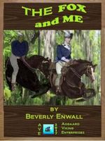 Cover of THE FOX AND ME by Beverly Enwall