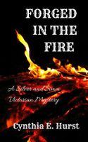 Cover of Forged in the Fire by Cynthia E. Hurst