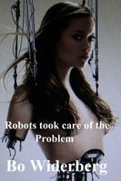 Cover of Robots took care of the problem by Bo Widerberg