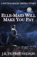 Elle-Maid Will Make You Pay