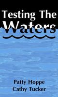 Cover of Testing the Waters by Cathy and Patty