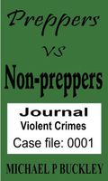 Cover of Prepper vs Non-Prepper journal 1 by Michael P. Buckley