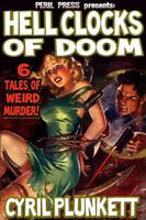 Cover of Hell Clocks of Doom - 6 Tales of Weird Murder by Cyril Plunkett