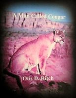 Cover of A Man Called Cougar by Otis Ritch