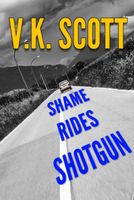 Cover of Shame Rides Shotgun by V.K. Scott