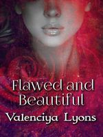 Cover of Flawed and Beautiful #2 by Valenciya Lyons