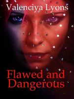 Cover of Flawed and Dangerous by Valenciya Lyons