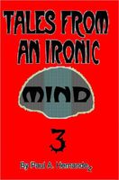Cover of Tales From An Ironic Mind III by Paul Hernandez