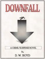 Cover of DOWNFALL by David Boyd