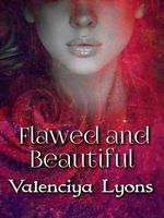 Cover of Flawed and Beautiful by Valenciya Lyons