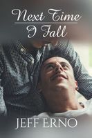 Cover of Next Time I Fall by Jeff Erno
