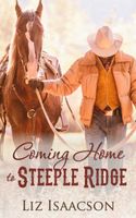 Coming Home to Steeple Ridge // Her Patient Cowboy