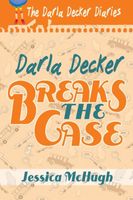 Darla Decker Breaks the Case