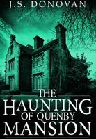 The Haunting Of Quenby Mansion
