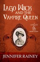 Cover of Iago Wick and the Vampire Queen by Jennifer Rainey