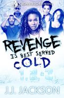 Revenge Is Best Served Cold 1, 2, & 3
