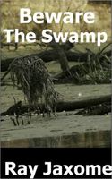 Cover of Beware The Swamp by Ray Jaxome