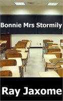 Cover of Bonnie Mrs Stormily. by Ray Jaxome