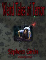 Cover of Weird Tales of Terror Volume One by Sephera Giron