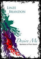 Cover of Desire Me by Linze Brandon