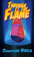 Cover of Through the Flame by Jonathan Gould