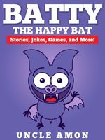 Batty the Happy Bat: Stories, Jokes, Games, and More!