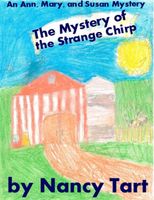 Cover of The Mystery of the Strange Chirp by Nancy Tart