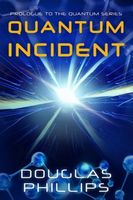 Cover of Quantum Incident by Douglas Phillips