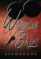 Cover of Wrecking Balls by Joe Giambrone