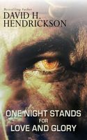 Cover of One-Night Stands for Love and Glory by David H. Hendrickson