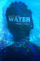 Cover of Wyatt Under Water - Emergency Air Scuba Dive Training by Nolan Credeur