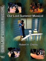 Cover of Our Last Summer Musical by Robert H. Cherny