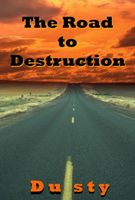 The Road to Destruction