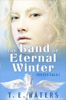 Cover of The Land of Eternal Winter by T.E. Waters