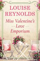 Cover of Miss Valentine's Love Emporium by Louise Reynolds