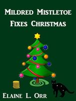 Mildred Mistletoe Fixes Christmas