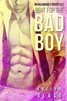 Cover of Bent for the Bad Boy by Evelyn Glass